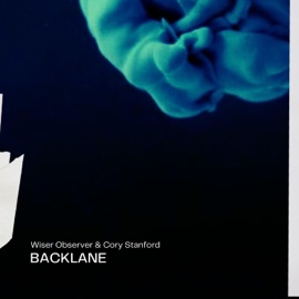 Backlane (feat. Cory Stanford) Wiser Observer