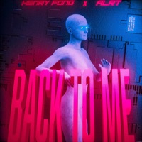 Back to Me - Single - Henry Fong & ALRT