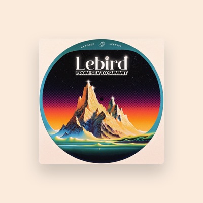 Listen to LeBird, watch music videos, read bio, see tour dates & more!