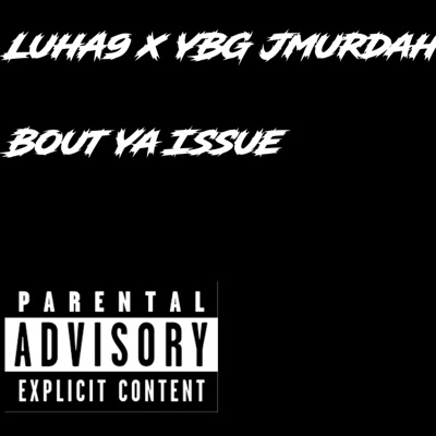 Bout Ya Issue X YBG JMurda - Single