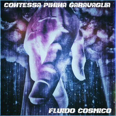 Contessa Pinina Garavaglia Fluido cosmico (Radio Edit) - Single