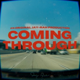 Coming Through Jay-Rah