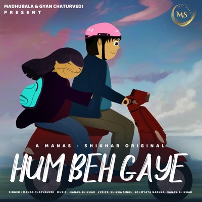 Hum Beh Gaye (feat. Manas Chaturvedi) - Single