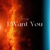 I Want You - Single