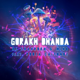 Gorakh Dhanda (feat. Pooja Gaitonde) DJ Shahrukh & Mino