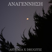Αναγέννηση - Single - ASTRAEA & Drugitiz