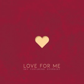 Love For Me (feat. OyeMaiky) Sky