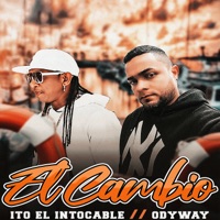 El Cambio (feat. odiway) - Single - Ito El Intocable