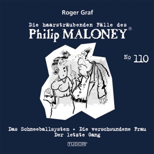 Folge 110: Das Schneeballsystem / Die verschwundene Frau / Der letzte Gang (Die haarsträubenden Fälle des Philip Maloney)