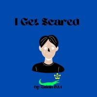 I Get Scared - Single - Zman DA1