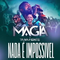 Nada É Impossível (Ao Vivo) - Single - Magia & Tá Na Mente