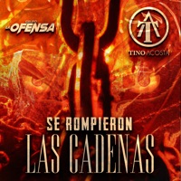 Se Rompieron las Cadenas - Single - Grupo La Ofensa & Tino Acosta