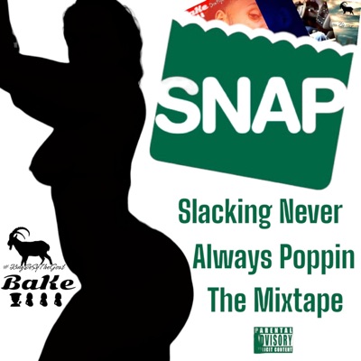 SNAP: Slacking Never Always Poppin - EP
