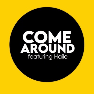 Come Around (feat. Haile) - Single