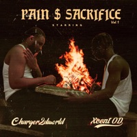 PAIN $ SACRIFICE, Vol. 1 - EP - Charger2dworld & Xcent OD