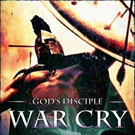 War Cry God's Disciple