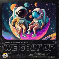 We Goin' Up (feat. Ryon Cali) - Single - John Calvry