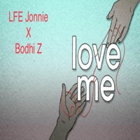 Love Me (feat. Bodhi Z) - Single - LFE Jonnie