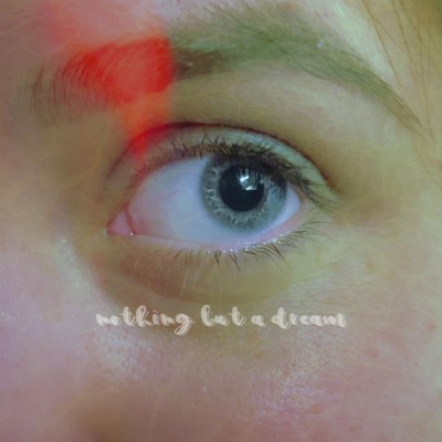 Nothing But a Dream - Single