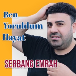 Ben Yoruldum Hayat