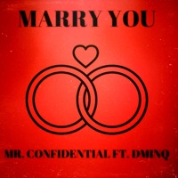 Marry You (feat. Dminq) - Single - Mr. Confidential