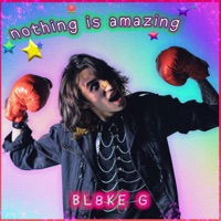 nothing is amazing - Single - BL8KE G