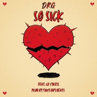 So Sick (feat. Lk Cyress) - Single - D.R.G
