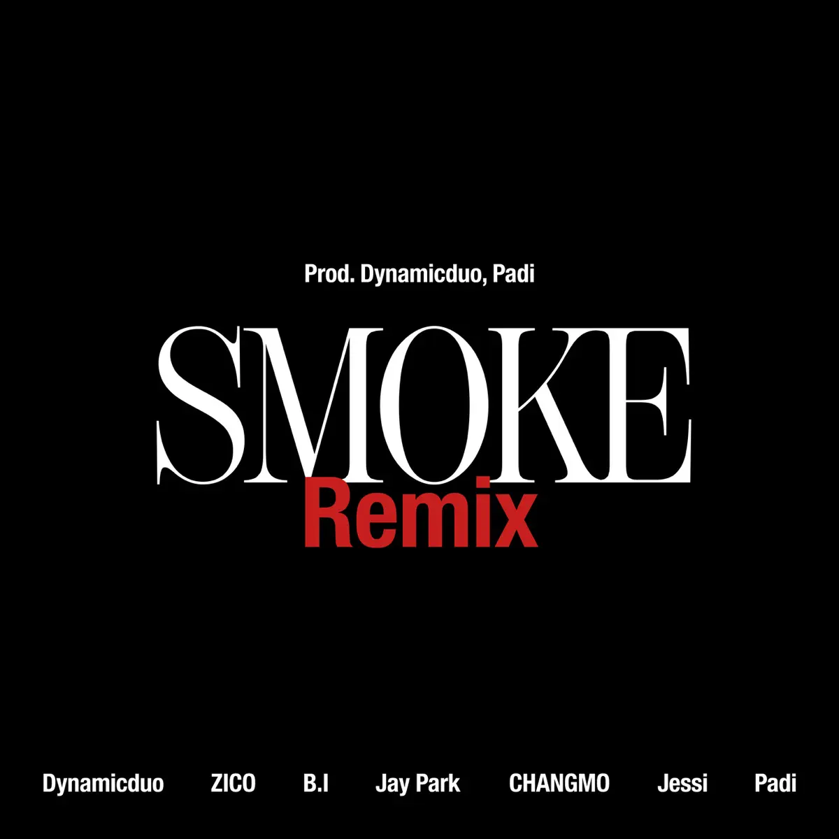 Dynamicduo, ZICO, B.I, Jay Park, CHANGMO, Jessi & Padi - Smoke (Remix) - Single (2023) [iTunes Plus AAC M4A]-新房子