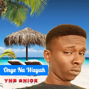 Onye Na Wayah (feat. Nitro)