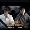 Đâu Còn Quan Trọng (Rap Version) - Single