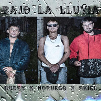 Bajo la lluvia (feat. Dursy & Noruego) - Single