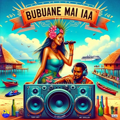 Bubuane Mai Iaa (feat. DJ Williams & Mr. Udollar) - Single