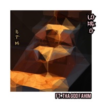 BTM (feat. Tha God Fahim) - Single - Lofigo