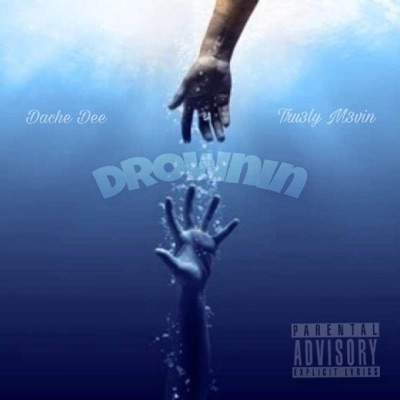 Drownin (feat. Tru3ly M3vin) - Single