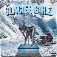 Glacier Girlz (feat. DJ Slickk & BeatsByNix) - Single - NVR SuJeepo