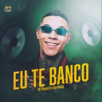 EU TE BANCO - Single - MC Taradin, DJ BEM NOVÃO & CLUB DA DZ7