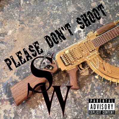 Please Don't Shoot - Single