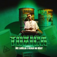 Tóxica - Single - MC Soulja & Veiga no beat