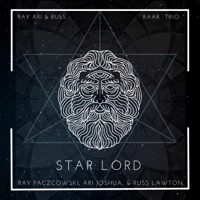 Star Lord (feat. Raymond Paczkowski, Russell Lawton & soule monde) - Single - RAAR Trio & Ari Joshua