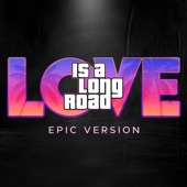 Love Is a Long Road (From 'GTA 6') - Redux Version artwork