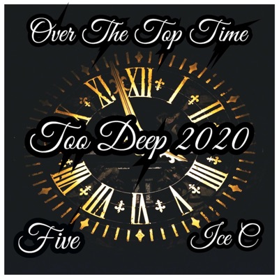 Over the Top Time (feat. Five HipHop & Ice C) - Single
