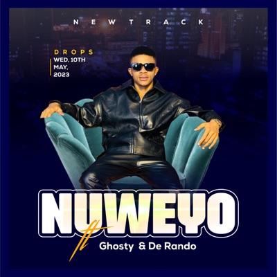 Nuweyo (Prodigal Child) (feat. De Rando & Ghosty Fellow) - Single