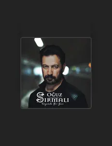 Ascolta Oğuz Sırmalı, guarda video musicali, leggi la biografia, vedi le date del tour & altro!