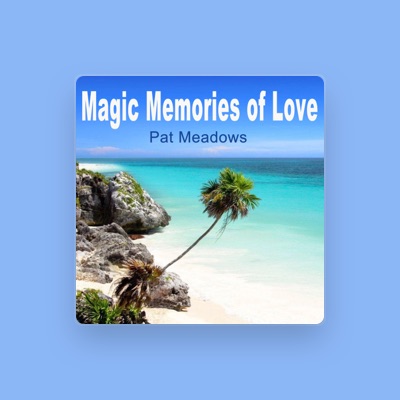Listen to Pat Meadows, watch music videos, read bio, see tour dates & more!
