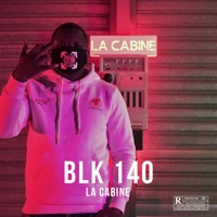 BLK140 - Single - La Cabine & BLK 140