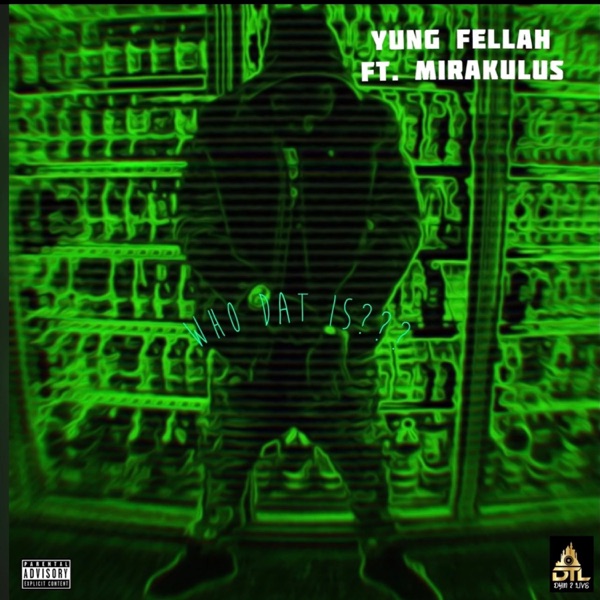 WHO DAT IS (feat. Yung Fellah)