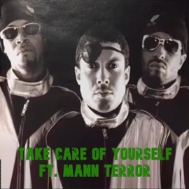 Take Care of Yourself (feat. Mann Terror) Made Men