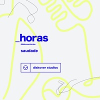 Horas - #DiskoverStories (Acústico) - Single - Saudade & Diskover Studios