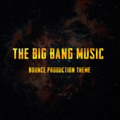 The Big Bang Music (Bounce Production Theme) artwork