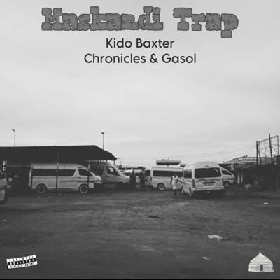 Maskandi Trap (feat. Chronicles & Gasol) - Single